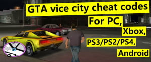 GTA vice city cheat codes for - PC, Xbox, PS2, PS3, Android